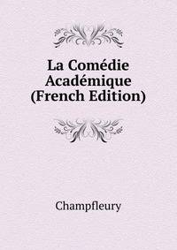 La Comedie Academique (French Edition)