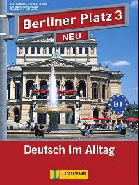 Berliner Platz 3 NEU. Lehr - und Arbeitsbuch 3 mit 2 Audio-CDs: Deutsch im Alltag (+ Audio CD)