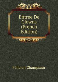 Entree De Clowns (French Edition)