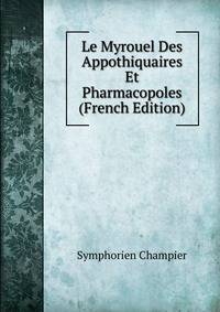 Le Myrouel Des Appothiquaires Et Pharmacopoles (French Edition)