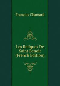 Les Reliques De Saint Benoit (French Edition)