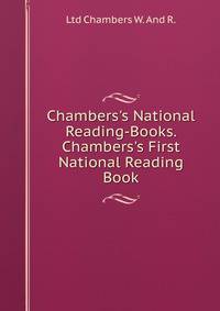 Chambers's National Reading-Books. Chambers's First National Reading Book