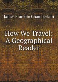 How We Travel: A Geographical Reader