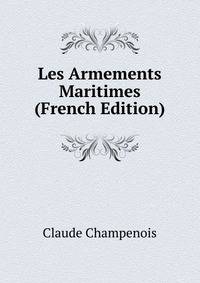 Les Armements Maritimes (French Edition)