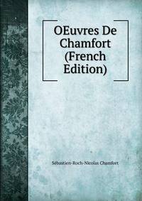 OEuvres De Chamfort (French Edition)