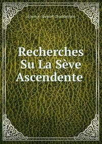 Recherches Su La Seve Ascendente .