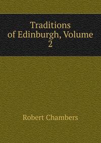 Traditions of Edinburgh, Volume 2