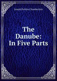 The Danube: In Five Parts
