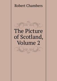 The Picture of Scotland, Volume 2