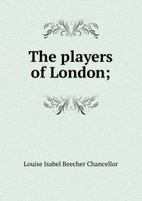 The players of London;