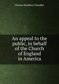 An appeal to the public, in behalf of the Church of England in America