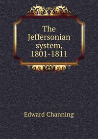 The Jeffersonian system, 1801-1811