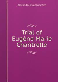 Trial of Eugene Marie Chantrelle