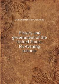 History and government of the United States, for evening schools