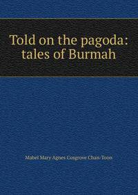 Told on the pagoda: tales of Burmah