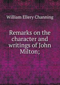 Remarks on the character and writings of John Milton;