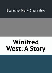 Winifred West: A Story