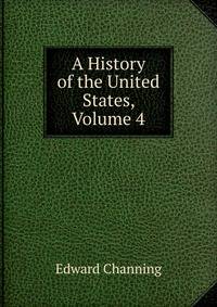 A History of the United States, Volume 4