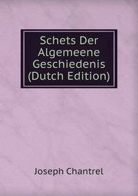 Schets Der Algemeene Geschiedenis (Dutch Edition)