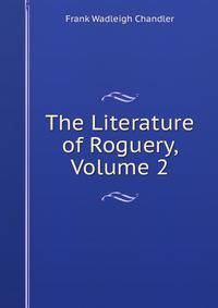 The Literature of Roguery, Volume 2