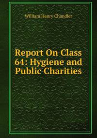 Report On Class 64: Hygiene and Public Charities