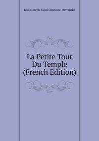 La Petite Tour Du Temple (French Edition)