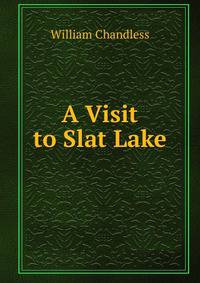 A Visit to Slat Lake