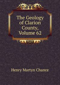 The Geology of Clarion County, Volume 62
