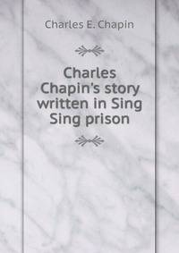 Charles Chapin's story written in Sing Sing prison