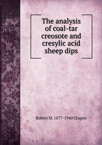The analysis of coal-tar creosote and cresylic acid sheep dips