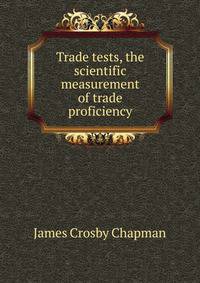 Trade tests, the scientific measurement of trade proficiency