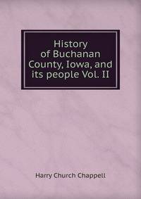 History of Buchanan County, Iowa, and its people Vol. II