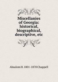 Miscellanies of Georgia: historical, biographical, descriptive, etc.