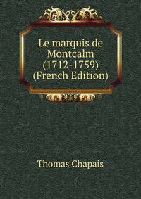 Le marquis de Montcalm (1712-1759) (French Edition)