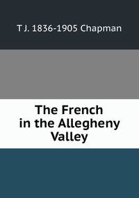 The French in the Allegheny Valley