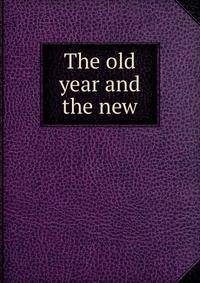 The old year and the new