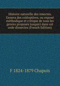 Histoire naturelle des insectes. Genera des coleopteres, ou expose methodique et critique de tous les genres proposes jusquici dans cet orde dinsectes (French Edition)