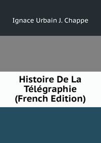 Histoire De La Telegraphie (French Edition)