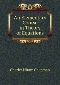 An Elementary Course in Theory of Equations
