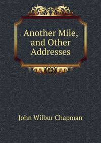 Another Mile, and Other Addresses