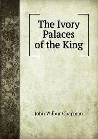 The Ivory Palaces of the King