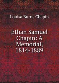 Ethan Samuel Chapin: A Memorial, 1814-1889