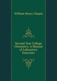 Second Year College Chemistry: A Manual of Laboratory Exercises