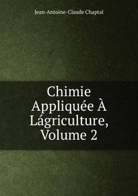 Chimie Appliquee A Lagriculture, Volume 2