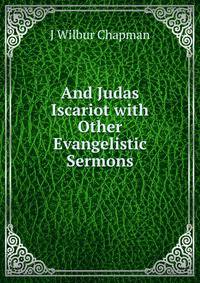 And Judas Iscariot with Other Evangelistic Sermons