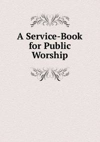 A Service-Book for Public Worship