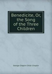 Benedicite, Or, the Song of the Three Children