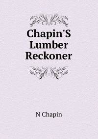Chapin'S Lumber Reckoner