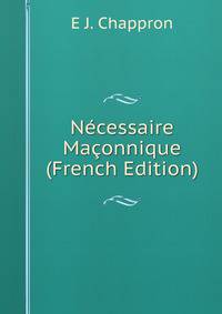 Necessaire Maconnique (French Edition)