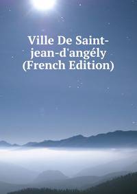 Ville De Saint-jean-d'ang?ly (French Edition)